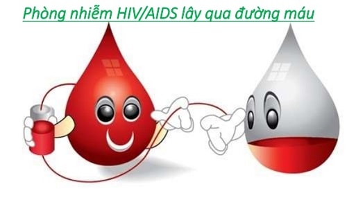 Phòng nhiễm HIVAIDS lây qua đường máu