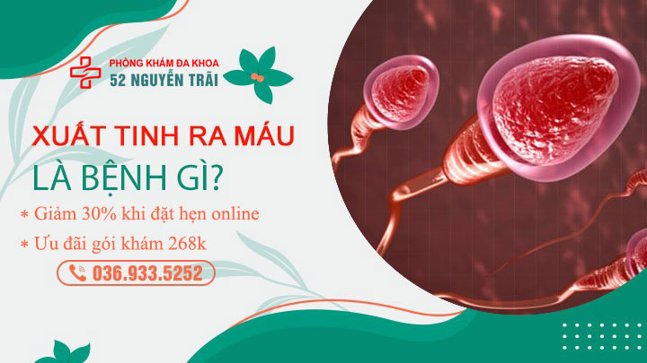 Xuất tinh ra máu là dấu hiệu của bệnh gì? Có nguy hiểm không?