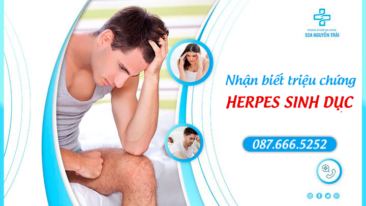 Nhận biết triệu chứng Herpes sinh dục: Chữa sớm tránh vô sinh